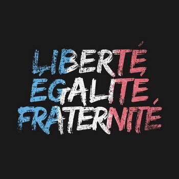 Liberté Egalité Fraternité